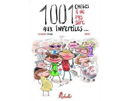 "1001 choses à ne pas dire aux infertiles"; enfin dans la boutique !